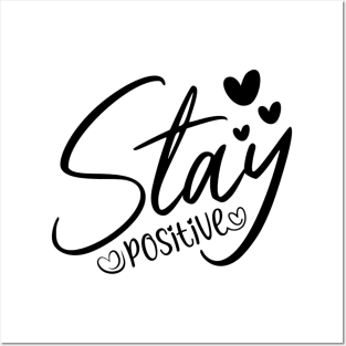 stay positive Posters and Art